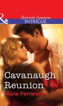 Couverture du livre « Cavanaugh Reunion (Mills & Boon Intrigue) » de Marie Ferrarella aux éditions Mills & Boon Series