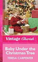 Couverture du livre « Baby Under the Christmas Tree (Mills & Boon Cherish) » de Teresa Carpenter aux éditions Mills & Boon Series