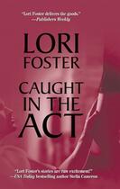 Couverture du livre « Caught in the Act (Mills & Boon M&B) » de Lori Foster aux éditions Mills & Boon Series