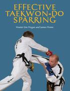 Couverture du livre « Effective Taekwon-Do Sparring » de Home James aux éditions Crowood Press Digital