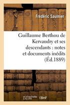 Couverture du livre « Guillaume berthou de kervaudry et ses descendants : notes et documents inedits » de Saulnier Frederic aux éditions Hachette Bnf