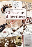 Couverture du livre « Chasseurs d'héritiers » de Nogueras Caroline aux éditions Hachette Pratique