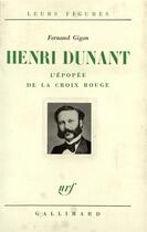 Couverture du livre « Henri dunant - l'epopee de la croix-rouge » de Gigon Fernand aux éditions Gallimard