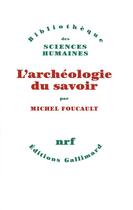 Couverture du livre « L'archéologie du savoir » de Michel Foucault aux éditions Gallimard