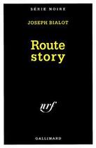 Couverture du livre « Route story » de Joseph Bialot aux éditions Gallimard