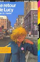 Couverture du livre « Le Club des Baby-Sitters Tome 28 : le retour de Lucy » de Ann M. Martin aux éditions Gallimard-jeunesse