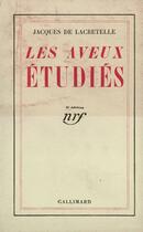 Couverture du livre « Les Aveux Etudies » de Lacretelle J De aux éditions Gallimard