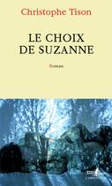 Couverture du livre « Le choix de Suzanne » de Christophe Tison aux éditions Gallimard