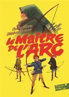 Couverture du livre « Le maître de l'arc » de Viviane Moore et Stephane Berland aux éditions Gallimard-jeunesse