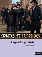 Couverture du livre « CONTES ET LEGENDES ; légendes yiddish » de Anne Jonas aux éditions Nathan