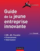 Couverture du livre « Guide de la jeune entreprise innovante ; fiscalité, financement, valorisation » de Lison Chouraki aux éditions Dunod