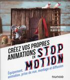 Couverture du livre « Créez vos propres animations en stop motion : équipement, animation, prise de vue, montage et diffusion (2e édition) » de Melvyn Ternan aux éditions Dunod
