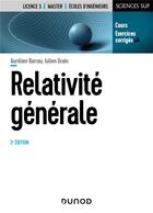 Couverture du livre « Relativité générale (3e édition) » de Aurelien Barrau et Julien Grain aux éditions Dunod