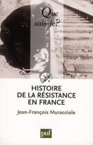 Couverture du livre « Histoire de la Résistance en France (5e édition) » de Jean-Francois Muracciole aux éditions Que Sais-je ?
