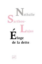 Couverture du livre « Éloge de la dette » de Nathalie Sarthou-Lajus aux éditions Puf