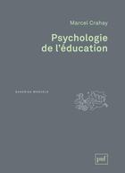 Couverture du livre « Psychologie de l'éducation (3e édition) » de Marcel Crahay aux éditions Puf