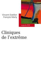 Couverture du livre « Cliniques de l'extrême » de Vincent Estellon et Francois Marty aux éditions Armand Colin