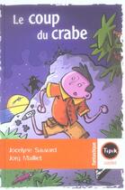 Couverture du livre « Le coup du crabe » de Jocelyne Sauvard et Jorg Mailliet aux éditions Magnard