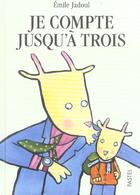 Couverture du livre « Je compte jusqu a trois » de Emile Jadoul aux éditions Ecole Des Loisirs