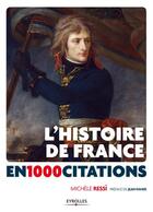 Couverture du livre « L'histoire de France en 1000 citations , de la Gaule à nos jours » de Michele Ressi aux éditions Eyrolles