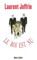 Couverture du livre « Le roi est nu » de Laurent Joffrin aux éditions Robert Laffont