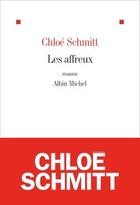 Couverture du livre « Les affreux » de Chloe Schmitt aux éditions Albin Michel