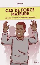 Couverture du livre « Cas de force majeure : histoires de violences policières ordinaires » de Remedium aux éditions Stock