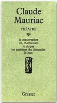 Couverture du livre « Théâtre » de Claude Mauriac aux éditions Grasset