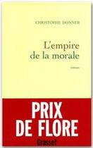 Couverture du livre « L'empire de la morale » de Christophe Donner aux éditions Grasset