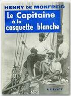 Couverture du livre « Le capitaine à la casquette blanche » de Henry De Monfreid aux éditions Grasset Et Fasquelle