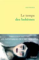 Couverture du livre « Le temps des bohèmes » de Dan Franck aux éditions Grasset Et Fasquelle