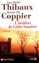 Couverture du livre « L'héritière de l'abbé Saunière » de Jean-Michel Thibaux et Martine Alix Coppier aux éditions Presses De La Cite