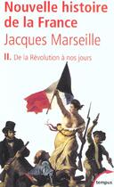 Couverture du livre « Nouvelle histoire de France t.2 ; de la Révolution à nos jours » de Jacques Marseille aux éditions Tempus/perrin
