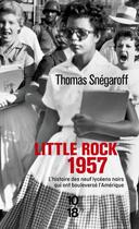 Couverture du livre « Little rock 1957 » de Thomas Snegaroff aux éditions 10/18