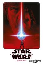 Couverture du livre « Star Wars - épisode VIII ; les derniers Jedi » de Jason Fry aux éditions Fleuve Editions