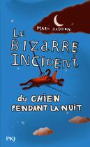 Couverture du livre « Le bizarre incident du chien pendant la nuit » de Mark Haddon aux éditions Pocket Jeunesse