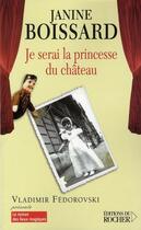 Couverture du livre « Je serai la princesse du château » de Janine Boissard aux éditions Rocher