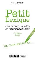 Couverture du livre « Petit lexique des erreurs usuelles de l'étudiant en droit (édition 2021) » de Didier Guevel aux éditions Lgdj