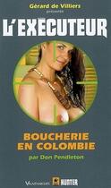 Couverture du livre « L'exécuteur Tome 252 ; boucherie en Colombie » de Don Pendleton aux éditions Vauvenargues