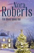 Couverture du livre « Un hiver avec lui » de Nora Roberts aux éditions Harlequin