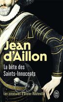 Couverture du livre « La bête des saints-innocents » de Jean D' Aillon aux éditions J'ai Lu