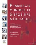 Couverture du livre « Pharmacie clinique et dispositifs médicaux » de Gilles Aulagner et Pierrick Bedouch et Collectif et Valerie Sautou aux éditions Elsevier-masson