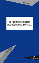 Couverture du livre « Le régime de gestion des résidences sociales » de Seraphine Leka aux éditions Editions L'harmattan