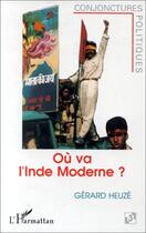 Couverture du livre « Où va l'Inde moderne ? » de Gerard Heuze aux éditions Editions L'harmattan