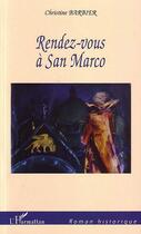 Couverture du livre « Rendez-vous a san marco » de Christine Barbier aux éditions Editions L'harmattan