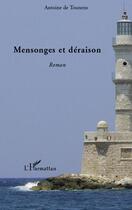 Couverture du livre « Mensonges et déraison » de Antoine De Tounens aux éditions Editions L'harmattan