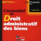 Couverture du livre « L'essentiel du droit administratif des biens (3e édition) » de Frederic Colin aux éditions Gualino