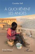 Couverture du livre « À quoi rêvent les anges » de Coumba Sall aux éditions L'harmattan