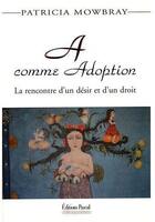 Couverture du livre « A comme adoption » de Patricia Mowbray aux éditions Pascal