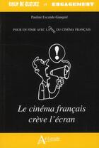 Couverture du livre « Pour en finir avec la crise du cinéma français » de Pauline Escande-Gauquie aux éditions Atlande Editions